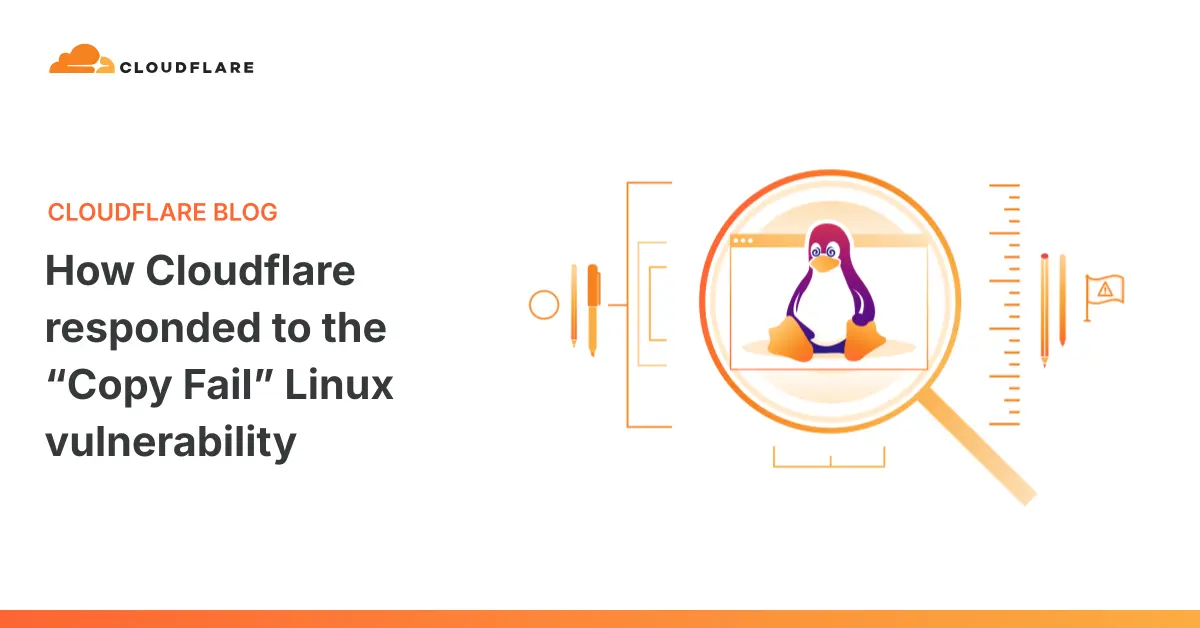 Cloudflare 如何應對 Copy Fail Linux 核心漏洞