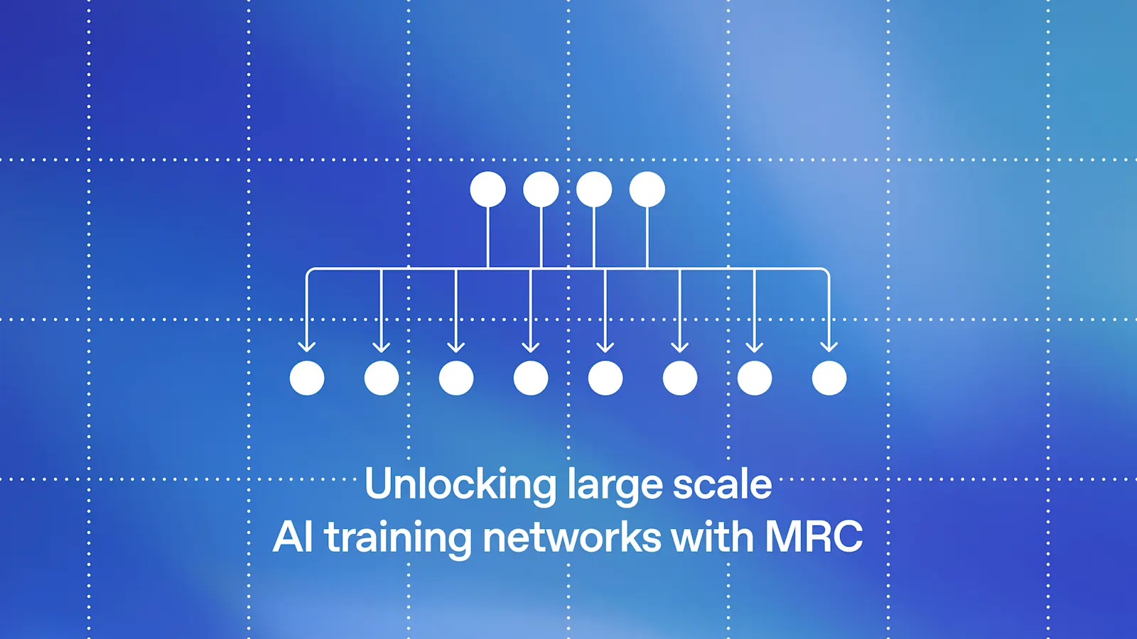 透過 MRC（多路徑可靠連接）解鎖大規模 AI 訓練網路